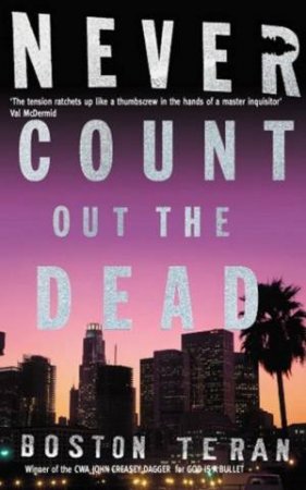 Never Count Out The Dead by Boston Teran