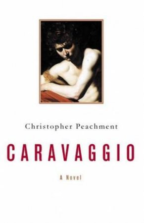 Caravaggio by Christopher Peachment