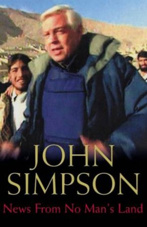 News From No Man's Land by John Simpson