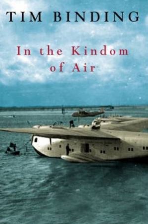 In The Kingdom Of The Air by Tim Binding