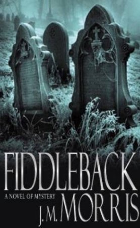 Fiddleback by J M Morris