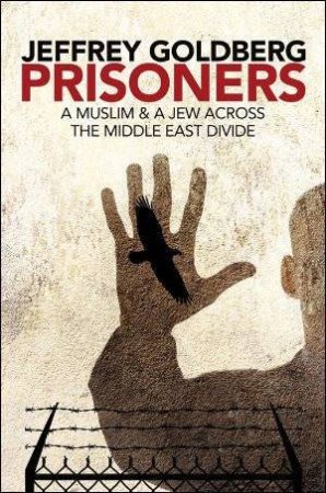 Prisoners by Jeffrey Goldberg