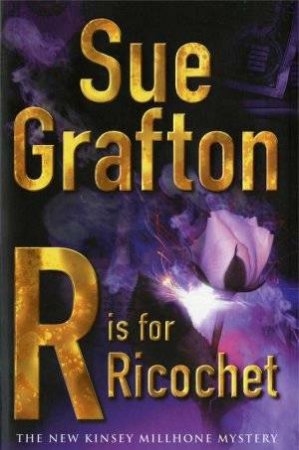 R Is For Ricochet by Sue Grafton