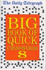 The Daily Telegraph Big Book Of Quick Crosswords 8