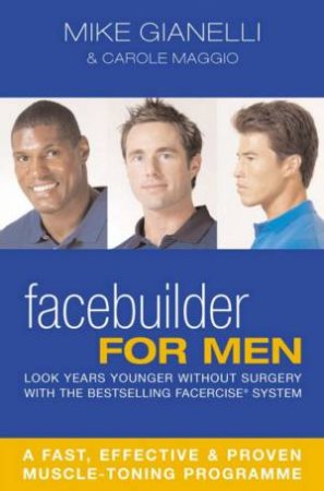 Facebuilder For Men by Mike Gianelli & Carole Maggio