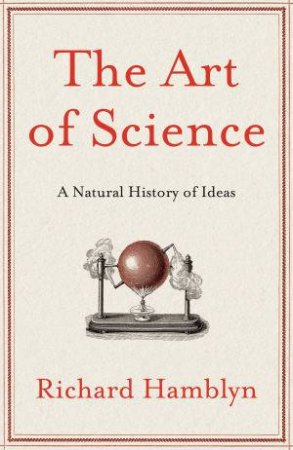 The Art of Science by Richard Hamblyn