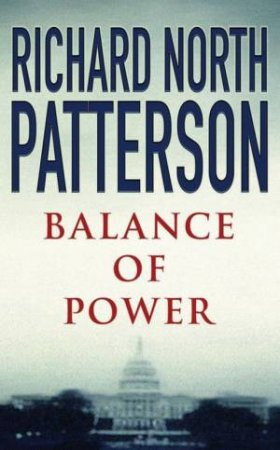 Balance Of Power by Richard North Patterson