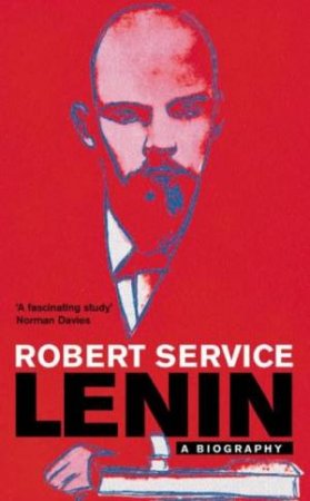 Lenin: A Biography by Service, Robert