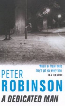 An Alan Banks Mystery: A Dedicated Man by Peter Robinson