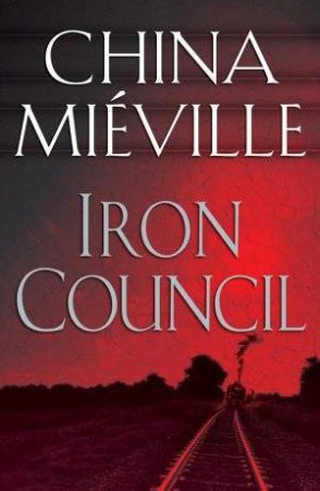 Iron Council by China Mieville