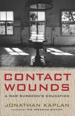 Contact Wounds by Jonathan Kaplan