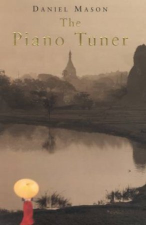 The Piano Tuner by Daniel Mason