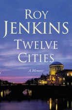 Twelve Cities A Memoir
