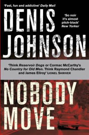 Nobody Move by Denis Johnson