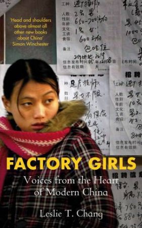 Factory Girls: Voice from the Heart of Modern China by Leslie T Chang