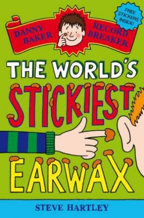 World's Stickiest Earwax, by Steve Hartley