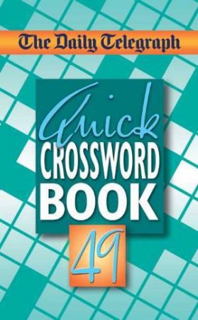 Quick Crossword Book 49 by The Daily Telegraph