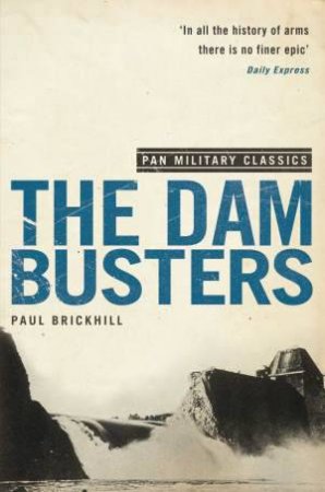 Pan Military Classics: The Dam Busters by Paul Brickhill