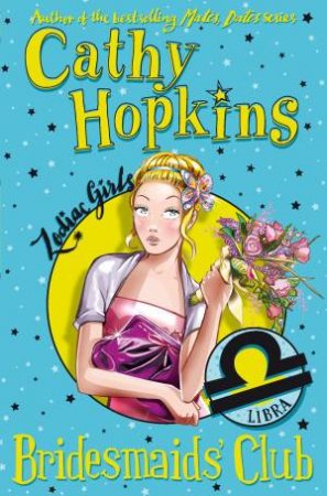 Zodiac Girls: The Bridesmaid's Club by Cathy Hopkins