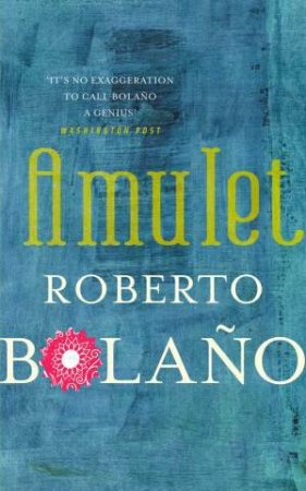 Amulet by Roberto Bolano