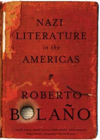 Nazi Literature in the Americas by Roberto Bolano