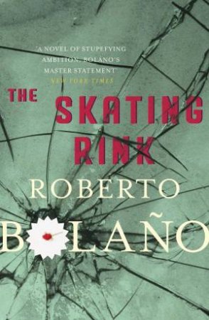 The Skating Rink by Roberto Bolano