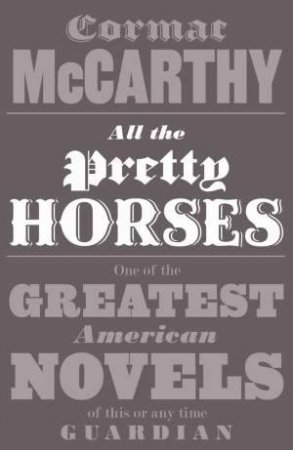 All the Pretty Horses by Cormac McCarthy