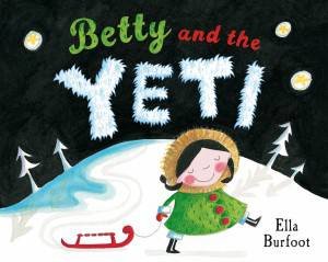 Betty and the Yeti by Ella Burfoot