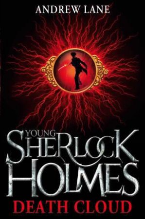 Young Sherlock Holmes: The Death Cloud by Andrew Lane