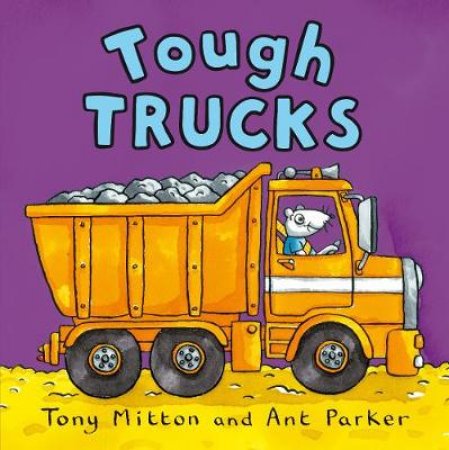 Amazing Machines: Tough Trucks by Tony Mitton