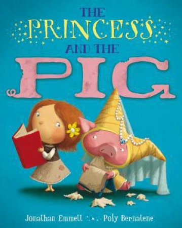 The Princess and the Pig by Jonathan Emmett