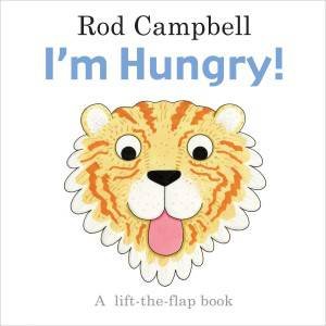 I'm Hungry! by Rod Campbell