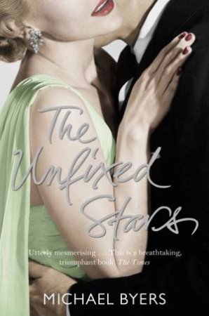 The Unfixed Stars by Michael Byers