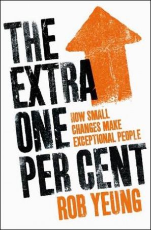 The Extra One Percent by Rob Yeung