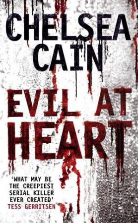 Evil at Heart by Chelsea Cain