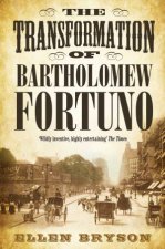 The Transformation of Bartholomew Fortuno