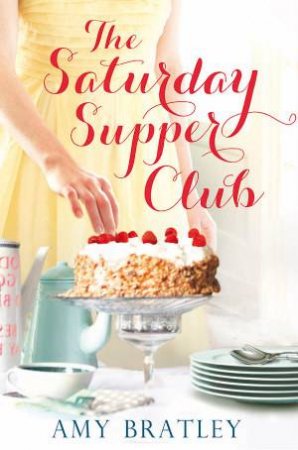 The Saturday Supper Club by Amy Bratley