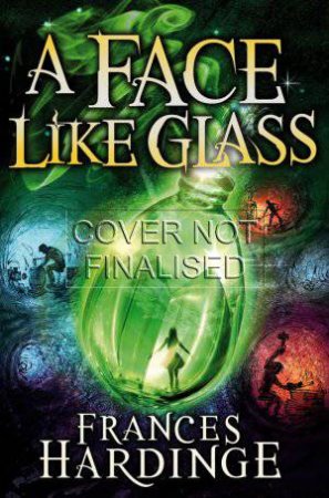 A Face Like Glass by Frances Hardinge