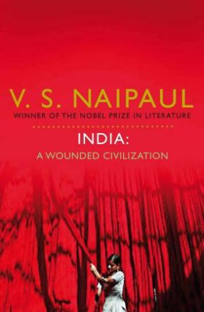 India; A Wounded Civilisation by V.S. Naipaul