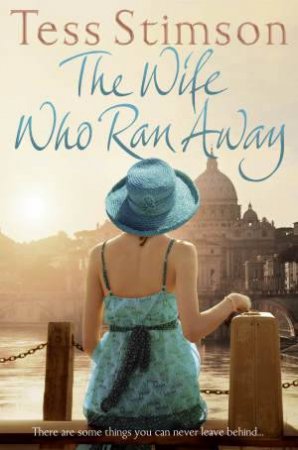 The Wife Who Ran Away by Tess Stimson