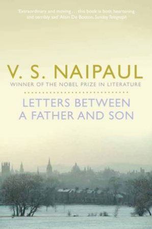 Letters Between a Father and Son by V. S. Naipaul