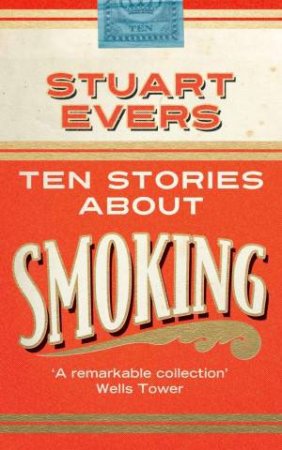 Ten Stories about Smoking (Boxed Edition by Stuart Evers