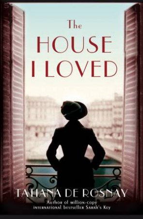 The House I Loved by Tatiana De Rosnay