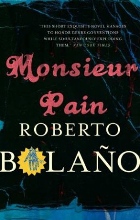 Monsieur Pain by Roberto Bolano