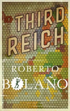 The Third Reich by Roberto Bolano