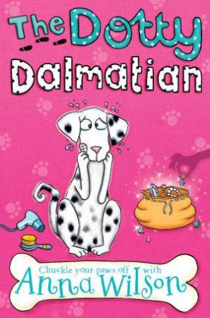 The Dotty Dalmation by Anna Wilson