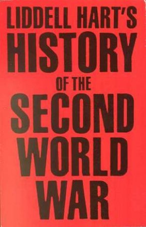 History Of The Second World War by Basil Liddell Hart