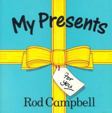 My Presents by Rod Campbell