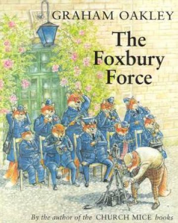 The Foxbury Force by Graham Oakley