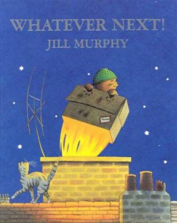 Whatever Next! by Jill Murphy
